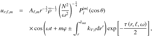\appendix \setcounter{section}{2} \begin{eqnarray} u_{r;\ell,m}&=&A_{\ell,m}r^{-\frac{3}{2}}{\overline\rho}^{-\frac{1}{2}}\left(\frac{N^2}{\omega^2}\right)^{-\frac{1}{4}}P_{l}^{\vert m\vert}\left(\cos\theta\right)\nonumber\\ &&\times\cos\left(\omega t+m\varphi\pm\int_{r}^{{\hat r}_{\rm out}}k_{V;\ell}{\rm d}r'\right)\exp\left[-\frac{\tau\left(r,\ell,\omega\right)}{2}\right], \label{eq:urlm} \end{eqnarray}