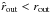 \hbox{${\hat r}_{\rm out}<{r}_{\rm out}$}