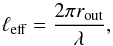 \begin{equation} \label{eq:5} \ell_{\rm{eff}} = \frac{2\pi r_{\rm{out}}}{\lambda}, \end{equation}