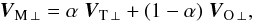 \begin{eqnarray} {{\vec V}_{{\rm M}\,\perp}} = \alpha \;{{\vec V}_{\rm T\,\perp}} + (1-\alpha)\; {{\vec V}_{{\rm O}\,\perp}}, \end{eqnarray}