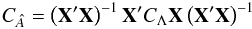 \appendix \setcounter{section}{1} \begin{equation} C_{\hat{A}} = \left({\bf X}^{\prime} {\bf X} \right)^{-1} {\bf X}^{\prime} C_{\Lambda} {\bf X} \left({\bf X}^{\prime} {\bf X} \right)^{-1} \end{equation}