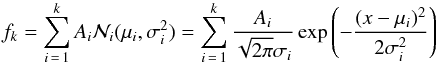 \begin{equation} f_k=\sum\limits_{i\,=\,1}^k A_i \mathcal{N}_i(\mu_i,\sigma^2_i)=\sum\limits_{i\,=\,1}^k \frac{A_i}{\sqrt{2\pi}\sigma_i}\exp\left(-\frac{(x-\mu_i)^2}{2\sigma^2_i}\right) \label{eq1} \end{equation}
