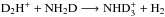\hbox{$\rm D_2H^+ + NH_2D \longrightarrow NHD_3^+ + H_2$}
