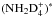 \hbox{$({\rm NH_2D_4^+})^*$}