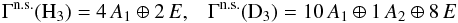 \appendix \setcounter{section}{1} \begin{equation} \Gamma^{\rm n.s.}({\rm H_3}) = 4\,A_1 \oplus 2\,E , \; \; \; \Gamma^{\rm n.s.}({\rm D_3}) = 10\,A_1\oplus 1\,A_2 \oplus 8\,E \end{equation}