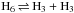 \hbox{${\rm H_6} \Harpoons {\rm H_3} + {\rm H_3}$}
