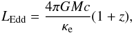 \begin{eqnarray} \label{eq:ledd} \ledd = \frac{4\pi G M c}{\ke}(1+z), \end{eqnarray}