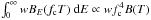 \hbox{$\int_0^{\infty} w B_E(f_{\mathrm{c}} T) ~{\rm d}E \propto w f_{\mathrm{c}}^{4} B(T)$}