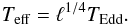 \begin{eqnarray} \teff = \ell^{1/4} \tedd. \end{eqnarray}