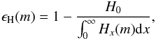 \begin{eqnarray} \epsilon_{\mathrm{H}}(m) = 1 - \frac{H_0}{\int_0^{\infty} H_x(m) \mathrm{d}x}, \end{eqnarray}
