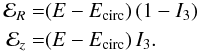 \begin{equation} \begin{aligned} {\cal E}_R= & (E-E_{\rm circ}) \,(1-I_3) \\ {\cal E}_z= &(E-E_{\rm circ}) \,I_3 . \end{aligned} \end{equation}