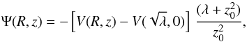 \begin{equation} \label{eq2} \Psi(R,z)=- \left[ V (R,z) - V(\sqrt{\lambda},0 )\right] \, \frac{(\lambda +z_0^2)} {z_0^2} , \end{equation}