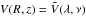 \hbox{$V(R,z)=\tilde V(\lambda,\nu)$}