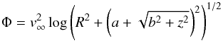 \begin{equation} \label{eq5} \Phi= v_\infty^2 \log \left( R^2 + \left(a+\sqrt{b^2+z^2} \right)^2 \right)^{1/2} \end{equation}