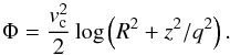 \begin{equation} \label{eq6} \Phi= \frac{v_{\rm c}^2}{2} \log \left( R^2+ z^2/q^2 \right) . \end{equation}