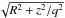\hbox{$\sqrt{R^2+z^2/q^2}$}