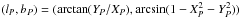 \hbox{$(l_P, b_P) = (\arctan(Y_P/X_P), \arcsin(1-X_{P}^{2}-Y_{P}^{2}))$}