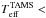 \hbox{$T_{\mathrm{\rm eff}}^{\rm TAMS}<$}