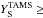 \hbox{$Y_{\mathrm{S}}^{\rm TAMS}\geq$}
