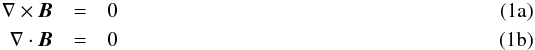 % subequation 743 0 \begin{eqnarray} \nabla\times\f B&=&0\\ \nabla\cdot\f B&=&0 \end{eqnarray}