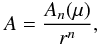 \begin{eqnarray} \label{eq:sepsol} A=\frac{A_n(\mu)}{r^n}, \end{eqnarray}