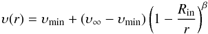 \begin{equation} \label{vel} \upsilon(r) = \upsilon_\mathrm{min} + (\upsilon_\infty - \upsilon_\mathrm{min}) \left( 1 - \frac{R_\mathrm{in}}{r}\right) ^\beta \end{equation}