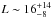 \hbox{$L\sim 16_{-8}^{+14}$}