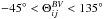 \hbox{$-45^{\circ}<\Theta_{ij}^{BV}<135^{\circ}$}