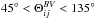 \hbox{$45^{\circ}<\Theta_{ij}^{BV}<135^{\circ} $}