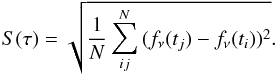 \begin{equation} \label{eq:sf} S(\tau) = \sqrt{ \frac{1}{N} \sum_{ij}^{N}{(f_{\nu}(t_j) - f_{\nu}(t_i))^2} } \vspace*{-2mm} . \end{equation}
