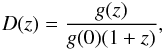 \begin{eqnarray} {D(z)=\frac{g(z)}{g(0)(1+z)},} \label{dz} \end{eqnarray}