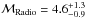 \hbox{${\cal M_{\rm Radio}}=4.6_{-0.9}^{+1.3}$}