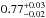 \hbox{$0.77^{+0.03}_{-0.02}$}