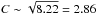 \hbox{$C\sim \sqrt{8.22}=2.86$}