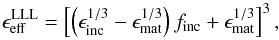 \appendix \setcounter{section}{2} \begin{equation} \epsilon_{\rm eff}^{\rm LLL}=\left[\left( \epsilon_{\rm inc}^{1/3}-\epsilon_{\rm mat}^{1/3}\right) f_{\rm inc} + \epsilon_{\rm mat}^{1/3}\right]^3, \end{equation}