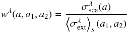 \begin{equation} w^\lambda (a,a_1,a_2)= \frac{\sigma^\lambda_{\rm sca}(a)} {\left<\sigma^\lambda_{\rm ext}\right>_s(a_1,a_2)} \label{w} \end{equation}