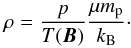 \begin{equation} \label{eos} \rho=\frac{p}{T(\vec{B})}\frac{\mu m_{\rm p}}{k_{\rm B}}\cdot \end{equation}