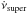 \hbox{$\dot\nu_{\rm super}$}