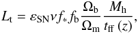 \begin{eqnarray} L_{\rm t}=\varepsilon _{\rm SN}\nu f_{\ast }f_{\rm b}\frac{\Omega _{\rm b}}{\Omega _{\rm m}} \frac{M_{\rm h}}{t_{\rm ff}\left( z\right) }, \label{ml} \end{eqnarray}