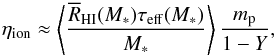 \begin{eqnarray} \eta _{\rm ion}\approx \left\langle \frac{\overline{R}_{\rm HI}(M_{\ast })\tau _{\rm eff}(M_{\ast })}{M_{\ast }}\right\rangle \frac{m_{\rm p}}{1-Y}, \end{eqnarray}