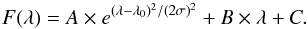 \appendix \setcounter{section}{4} \begin{equation} \label{fit} F(\lambda) = A \times e^{(\lambda-\lambda_0)^2/(2\sigma)^2} + B \times \lambda + C . \end{equation}