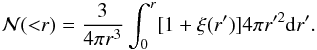 \begin{eqnarray} {\mathcal N}({<}r)=\frac{3}{4\pi r^3}\int_0^r [1+\xi_{}(r^\prime)]4\pi r^{\prime 2}{\rm d}r^\prime. \label{Nfromxi} \end{eqnarray}