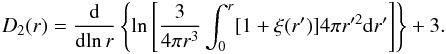 \begin{eqnarray} D_2(r)=\frac{{\rm d}}{{\rm d}\!\ln r}\left\{ \ln\left[\frac{3}{4\pi r^3}\int_0^r [1+\xi_{}(r^\prime)]4\pi r^{\prime 2}{\rm d}r^\prime \right]\right\}+3. \label{D2v2} \end{eqnarray}