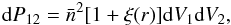 \begin{eqnarray} {\rm d}P_{12}={\bar n}^2[1+\xi(r)]{\rm d}V_1{\rm d}V_2, \end{eqnarray}