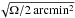 \hbox{$\sqrt{\Omega/2\mathrm{\,arcmin^2}}$}