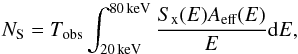 \begin{equation} N_\mathrm{S} = T_\mathrm{obs}\int^{80\mathrm{\,keV}}_{20\mathrm{\,keV}} \frac{S_\mathrm{x}(E) A_\mathrm{eff}(E)}{E}\mathrm{d}E, \label{eq:Ns} \end{equation}