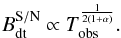 \begin{equation} B_\mathrm{dt}^\mathrm{S/N} \propto T_\mathrm{obs}^{\frac{1}{2\left(1 + \alpha\right)}}. \label{eq:BvsT} \end{equation}