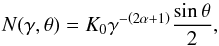 \begin{equation} N(\gamma, \theta) = K_0 \gamma^{-\left(2\alpha +1\right)} \frac{\sin \theta}{2}, \label{eq:N} \end{equation}
