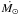 \hbox{$\dot{M_{\odot}}$}