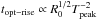 \hbox{$t_{\mathrm{opt-rise}} \propto R_0^{1/2} T_{\mathrm{peak}}^{-2}$}